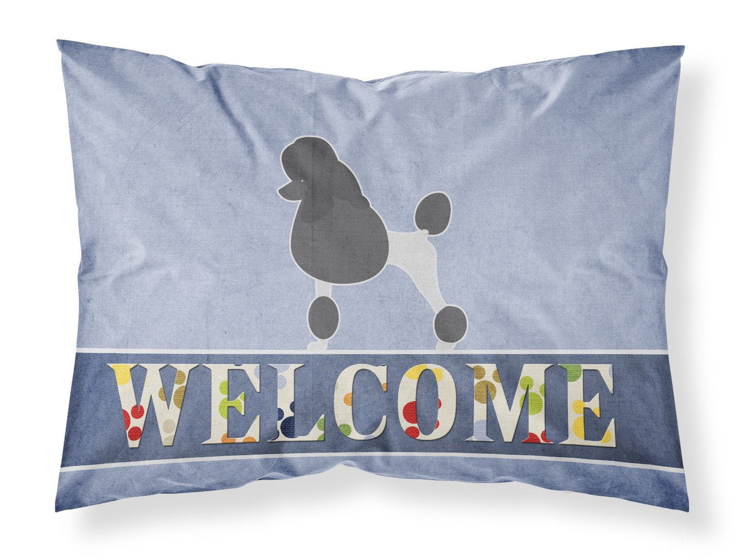 Poodle Welcome Fabric Standard Pillowcase BB5543PILLOWCASE by Caroline's Treasures