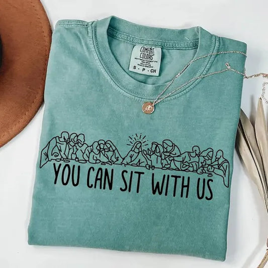 You Can Sit With Us Comfort Colors T Shirt by Home Scape Plus