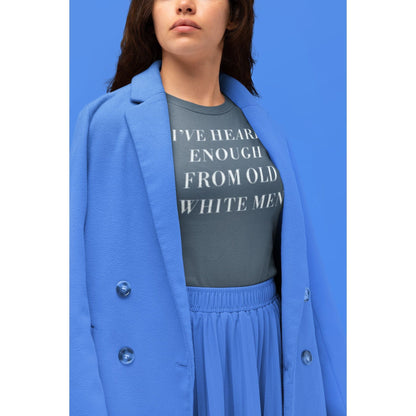 [LAST CALL ONLY SIZE SM LEFT] I've Heard Enough from Old White Men Women's T-Shirt by The Bullish Store