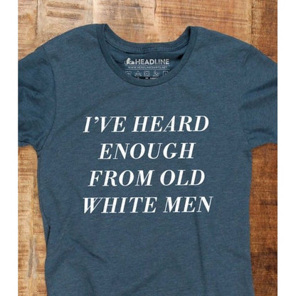 [LAST CALL ONLY SIZE SM LEFT] I've Heard Enough from Old White Men Women's T-Shirt by The Bullish Store