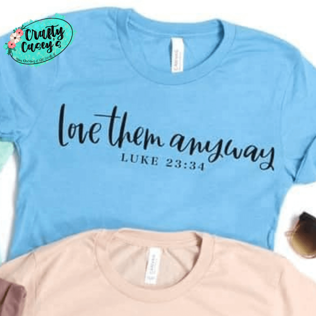 Love Them Anyway Luke 23:34- Spiritual Women's Unisex T-shirts by Crafty Casey's