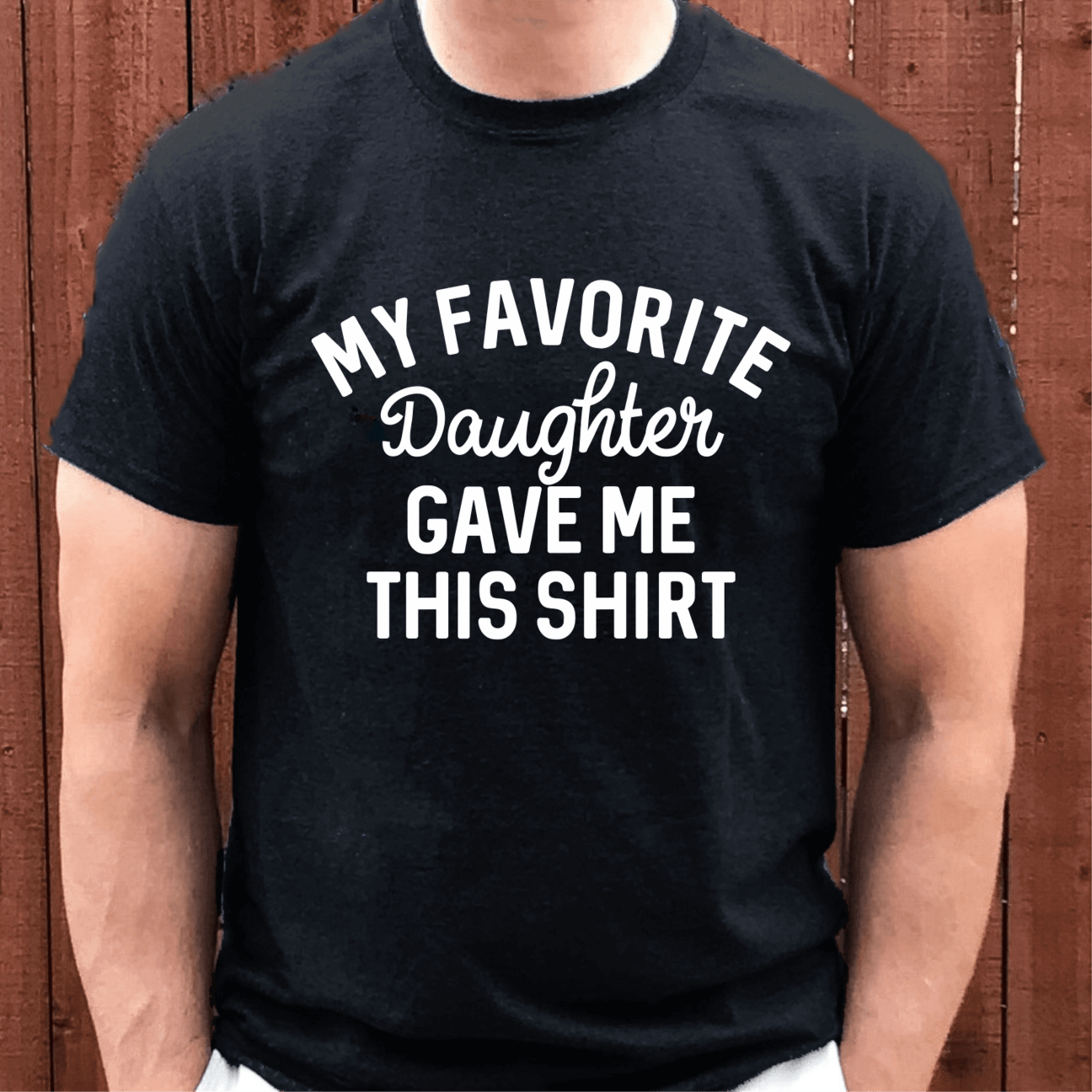 My Favorite Daughter Gave Me This Shirt Funny Dad-T-shirt by Crafty Casey's