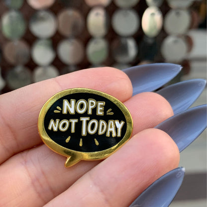 Nope, Not Today Enamel Pin in Bubble Design by The Bullish Store