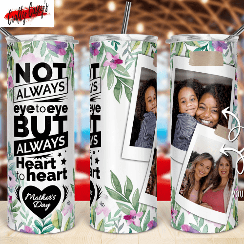 Not Always Eye To Eye, But Heart To Heart- Personalized Tumbler by Crafty Casey's