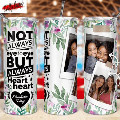 Not Always Eye To Eye, But Heart To Heart- Personalized Tumbler by Crafty Casey's