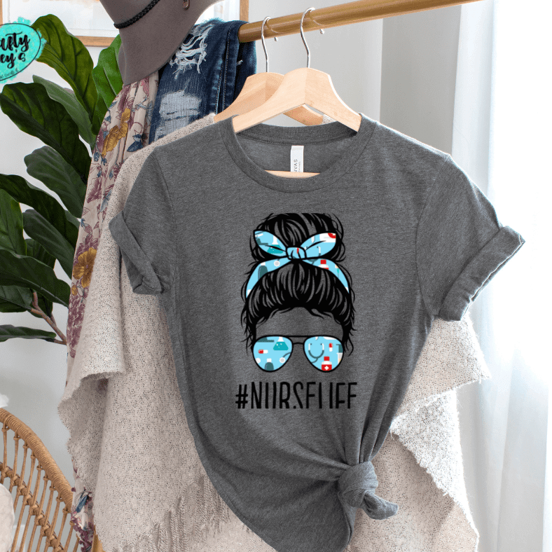 #Nurse Life Messy Bun-Tee by Crafty Casey's