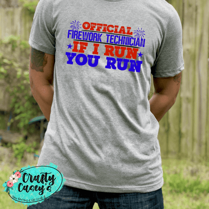 Official Firework Technician, If I Run You Run-T-shirts by Crafty Casey's