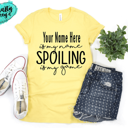 Personalized Mother's Day T- Shirts -Grandma, Mamma, Auntie, GIGI Is My Name Spoiling Is My Game ! by Crafty Casey's