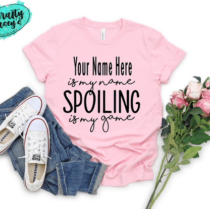 Personalized Mother's Day T- Shirts -Grandma, Mamma, Auntie, GIGI Is My Name Spoiling Is My Game ! by Crafty Casey's