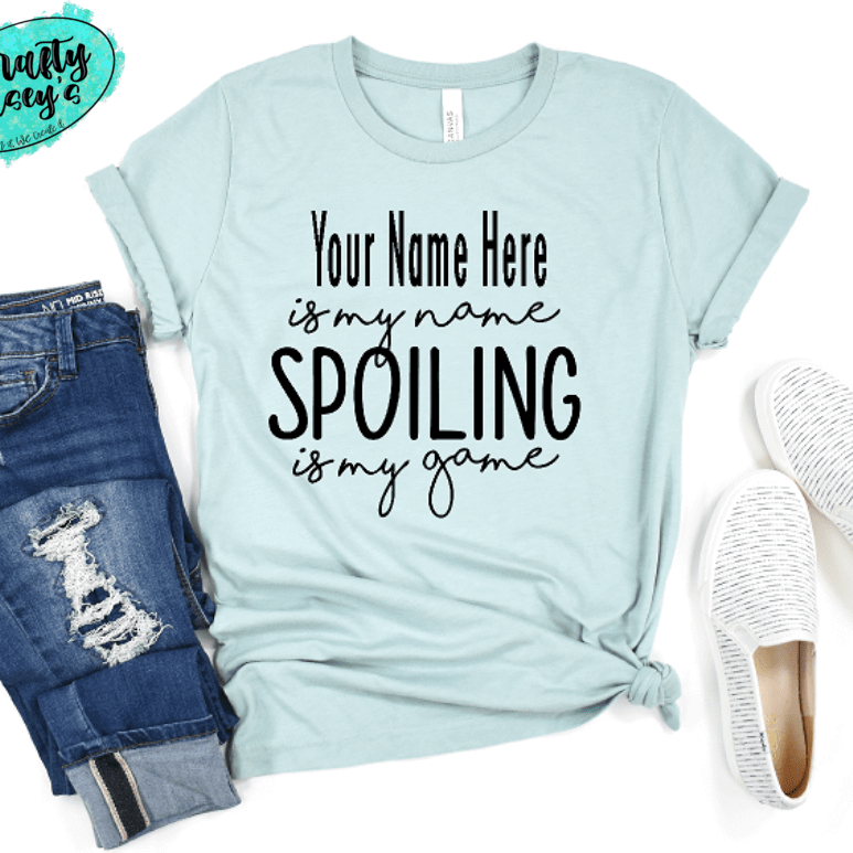 Personalized Mother's Day T- Shirts -Grandma, Mamma, Auntie, GIGI Is My Name Spoiling Is My Game ! by Crafty Casey's