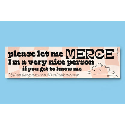 Please Let Me Merge I'm a Very Nice Person Bumper Sticker by The Bullish Store