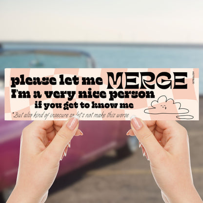 Please Let Me Merge I'm a Very Nice Person Bumper Sticker by The Bullish Store