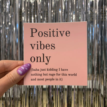 Positive Vibes Only (Plus Rage) Vinyl Weatherproof Sticker in Blush Pink by The Bullish Store