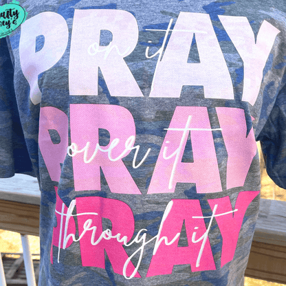 Pray On It, Pray Over It, Pray Through It- Spiritual T-shirt by Crafty Casey's