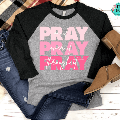 Pray On It, Pray With It, Pray Through It- Spiritual Raglan by Crafty Casey's