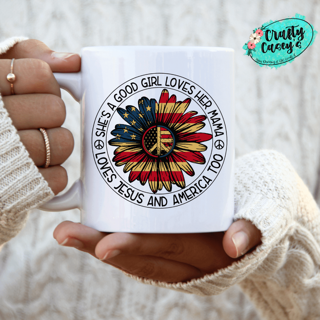 She's Good Girl Loves Her Mama Loves Jesus & America Too -Ceramic- Coffee Mug by Crafty Casey's