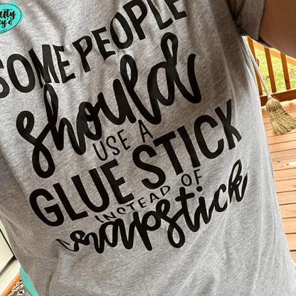 Someone Should Use A Glue Stick Instead Of Chapstick-Funny Tee by Crafty Casey's