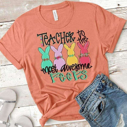 Teacher To The Most Awesome Peeps-Easter Tee by Crafty Casey's