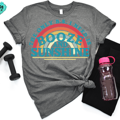 The Only B.S I Need Is Booze & Sunshine -Funny T-shirt by Crafty Casey's