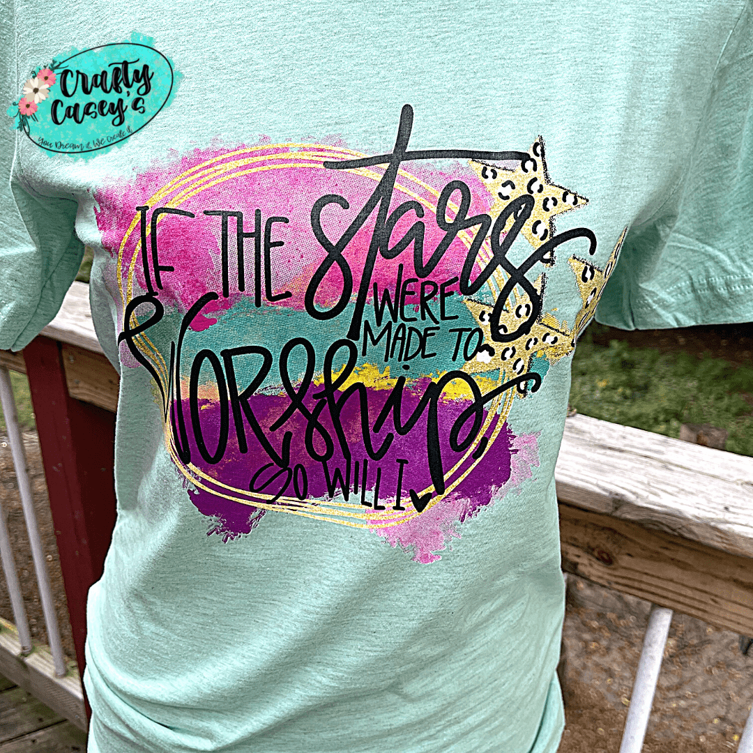 The Stars Were Made To Worship So I Will I - Tee by Crafty Casey's