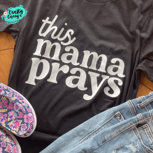 This Mama Pray's Spiritual T-shirts by Crafty Casey's