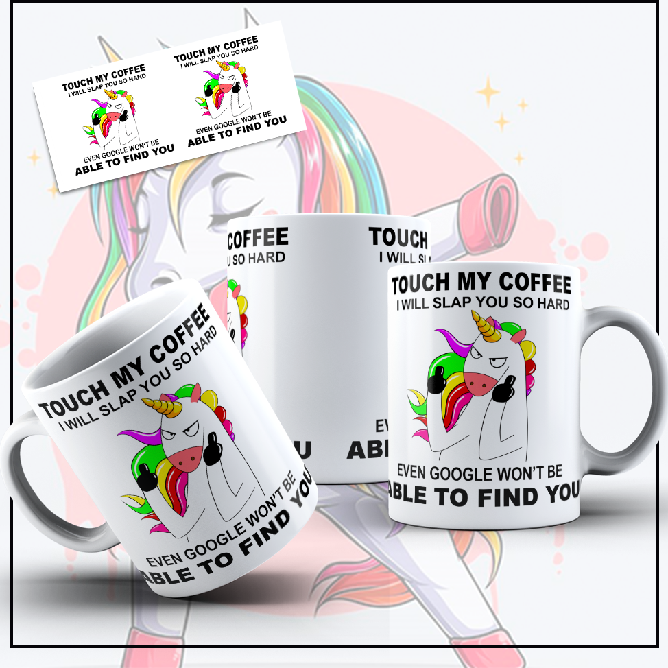 Touch My Coffee And Google Won't Even Find You Coffee Mug by Crafty Casey's