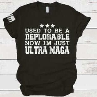 Used To Be A Deplorable Now I'm Just Ultra Maga Adult Humor Tee by Crafty Casey's