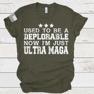 Used To Be A Deplorable Now I'm Just Ultra Maga Adult Humor Tee by Crafty Casey's