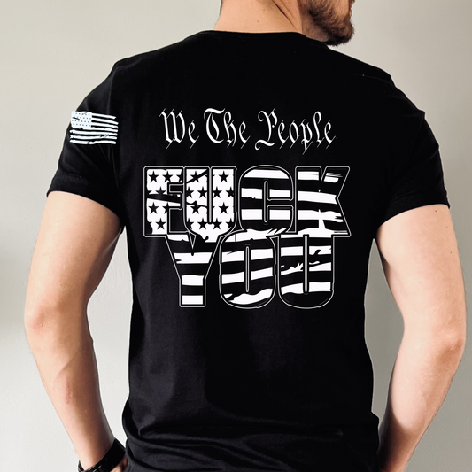 We The People F--K OFF- Patriotic Tee by Crafty Casey's