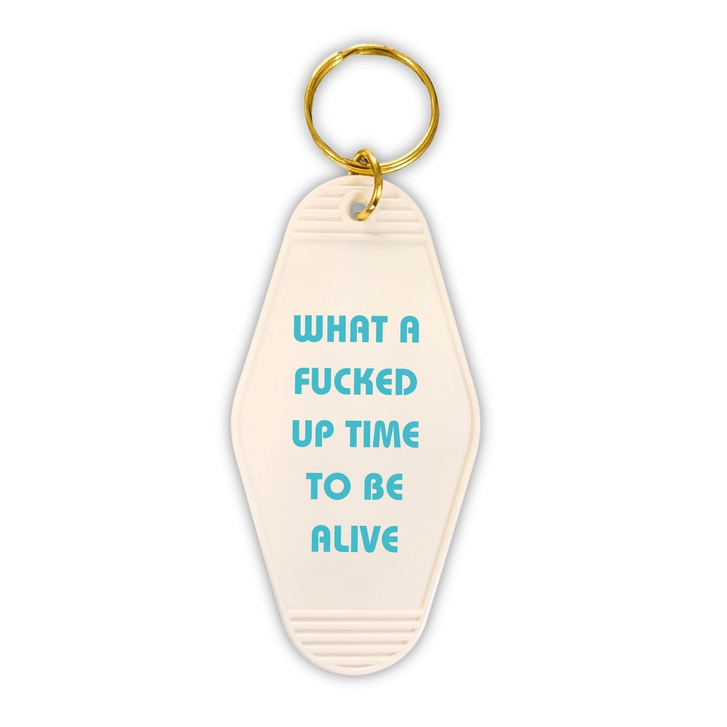 What a Fucked Up Time to Be Alive Motel Style Keychain in White by The Bullish Store