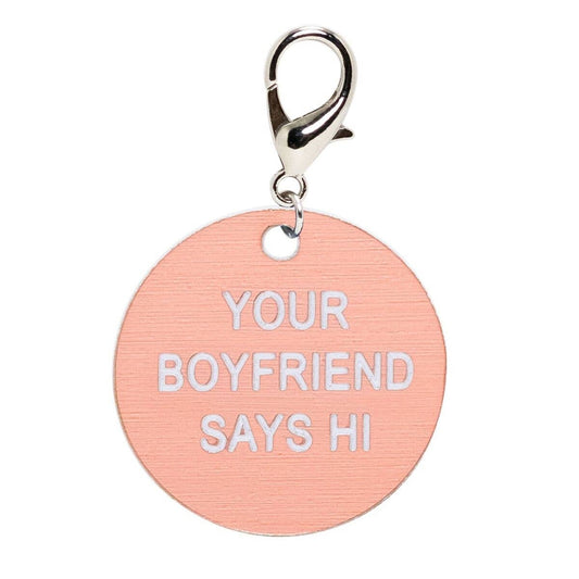 Your Boyfriend Says Hi Key Tag | Round Key Holder in Pink by The Bullish Store