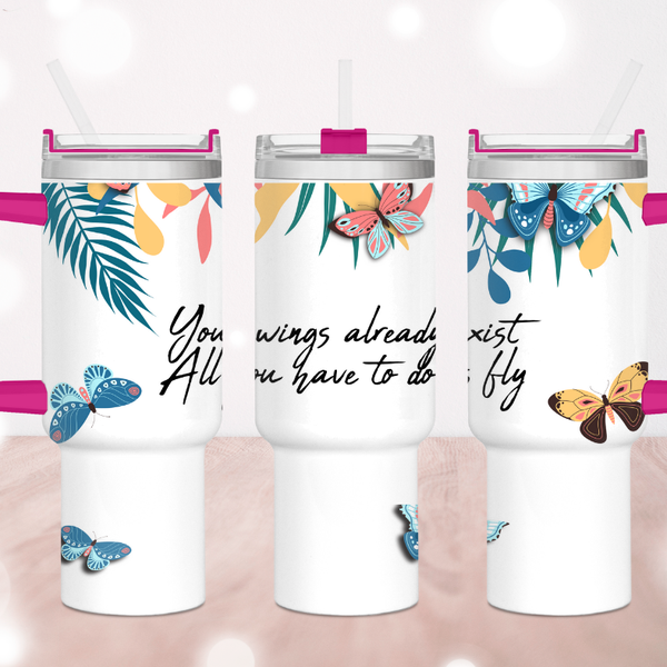 Your Wings Already Exist Just Fly 40 oz. Tumbler by Crafty Casey's