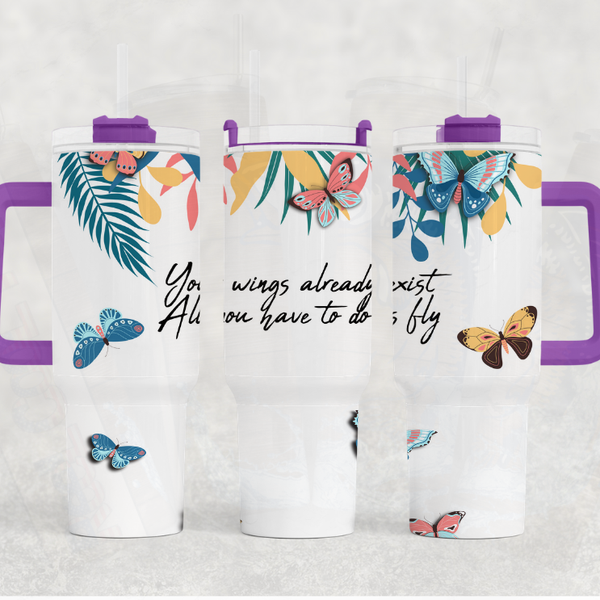 Your Wings Already Exist Just Fly 40 oz. Tumbler by Crafty Casey's