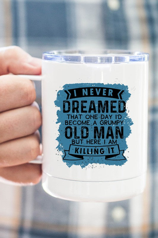 Never Dreamed Grumpy Old Man Mug
