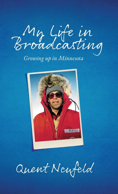 My Life in Broadcasting: Growing up in Minnesota - Hardcover by Books by splitShops