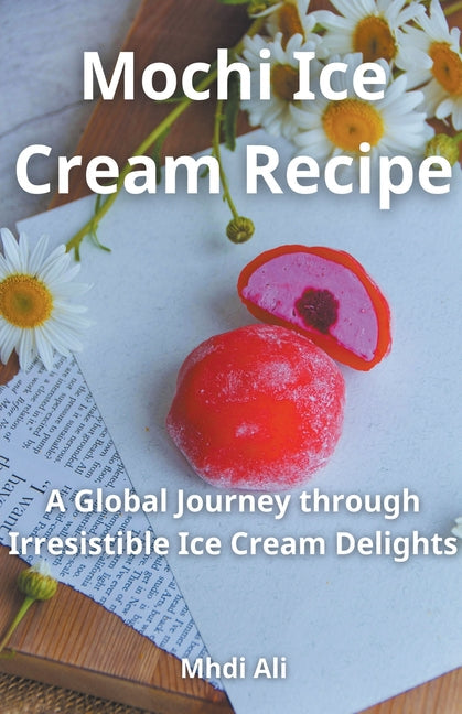 Mochi Ice Cream Recipe - Paperback by Books by splitShops