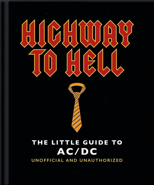 The Little Guide to AC/DC: For Those about to Read, We Salute You! - Hardcover by Books by splitShops