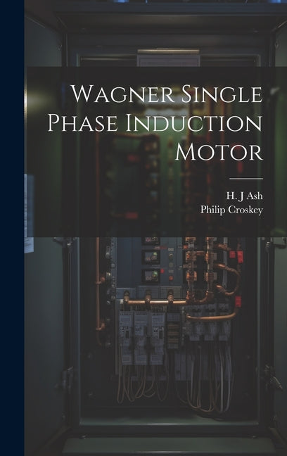 Wagner Single Phase Induction Motor - Hardcover by Books by splitShops