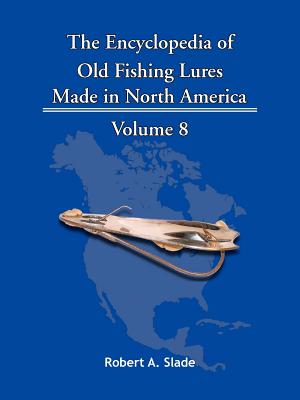 The Encyclopedia of Old Fishing Lures: Made in North America - Paperback by Books by splitShops