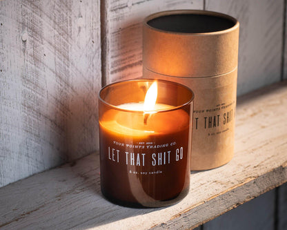 Let That Shit Go 8oz Soy Candle by Four Points Trading Co.