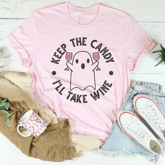 Keep The Candy I’ll Take Wine Tee by shopmerchmallow