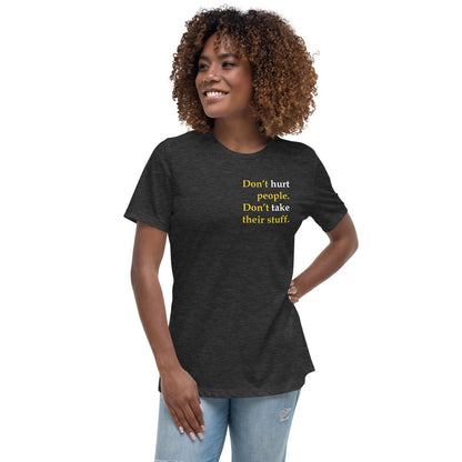 Don't Hurt People - Don't take their stuff - Women's Relaxed T-Shirt by Proud Libertarian