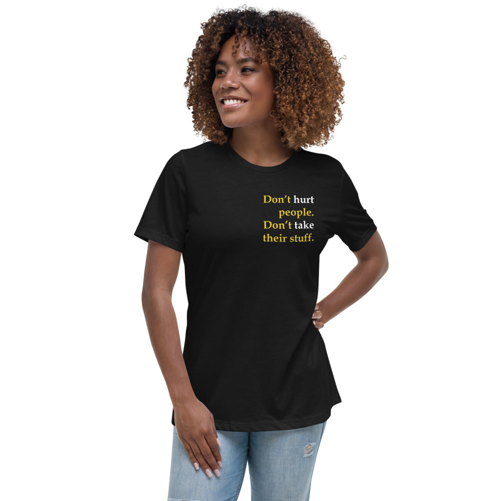 Don't Hurt People - Don't take their stuff - Women's Relaxed T-Shirt by Proud Libertarian