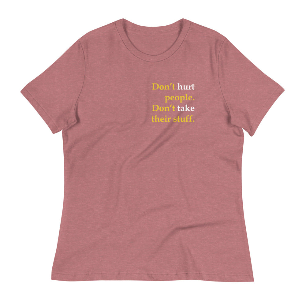 Don't Hurt People - Don't take their stuff - Women's Relaxed T-Shirt by Proud Libertarian