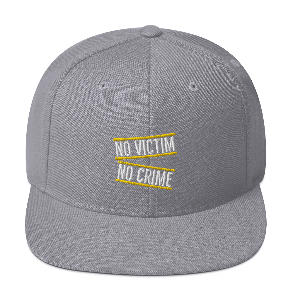 No Victim No Crime Snapback Hat by Proud Libertarian