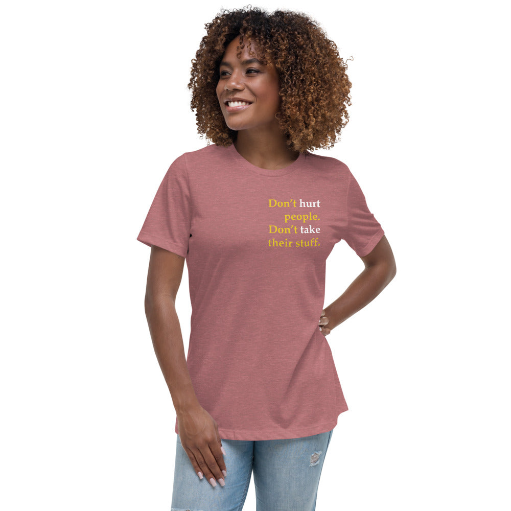 Don't Hurt People - Don't take their stuff - Women's Relaxed T-Shirt by Proud Libertarian