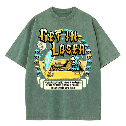 Unisex Get In Loser Printed Retro Washed Short Sleeved T-Shirt by migunica