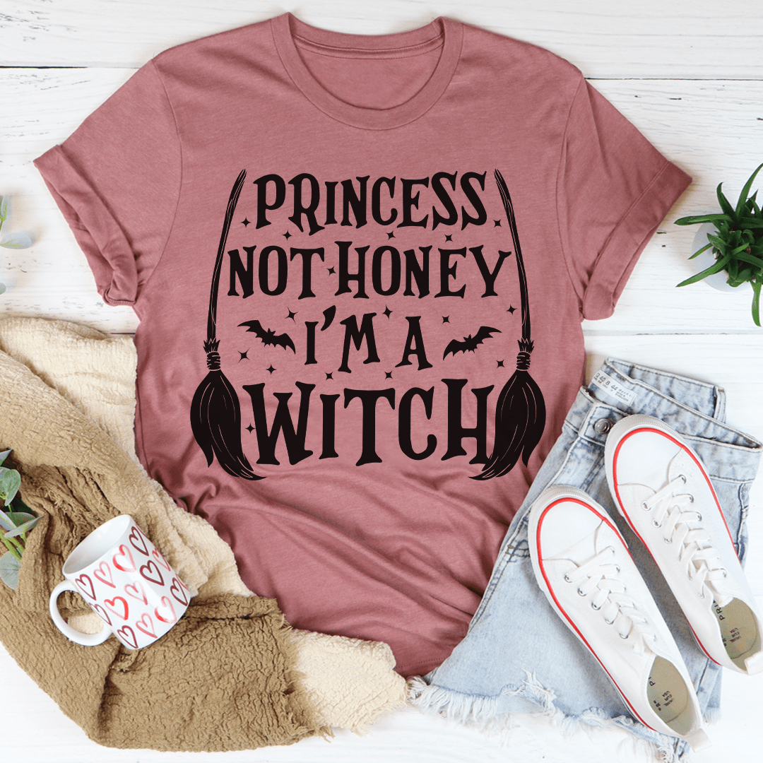 Princess Not Honey I'm A Witch Tee by shopmerchmallow