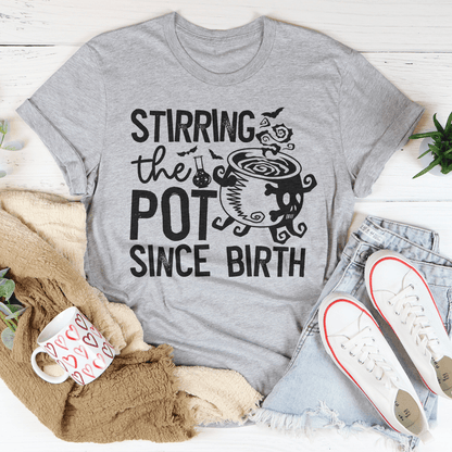 Stirring The Pot Since Birth Tee by shopmerchmallow