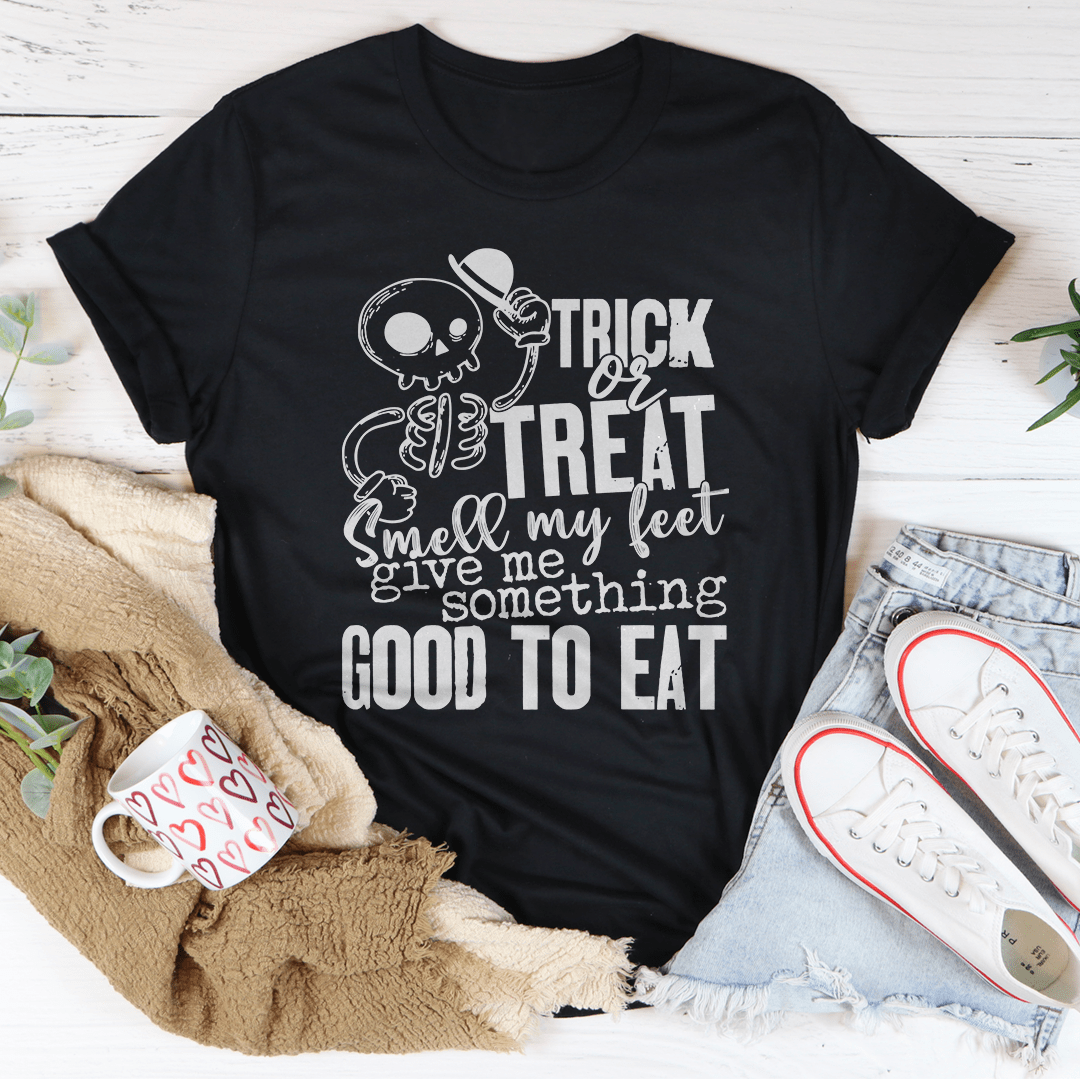 Trick Or Treat Smell My Feet Give Me Something Good To Eat Tee by shopmerchmallow